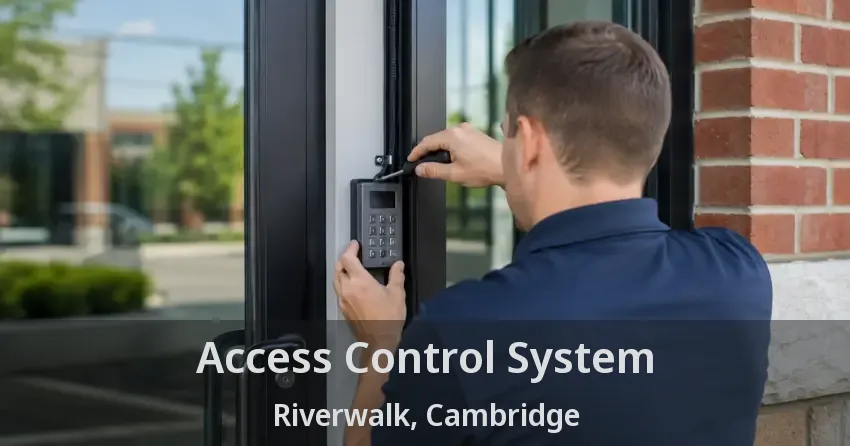 Access Control System Riverwalk, Cambridge - ON