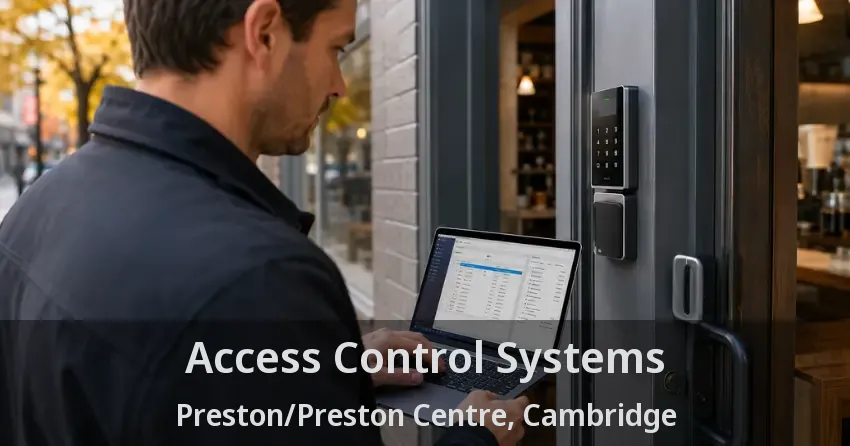 Access Control Systems Preston/Preston Centre, Cambridge - ON