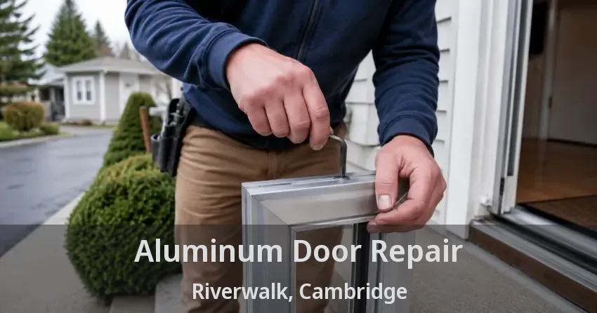 Aluminum Door Repair Riverwalk, Cambridge - ON