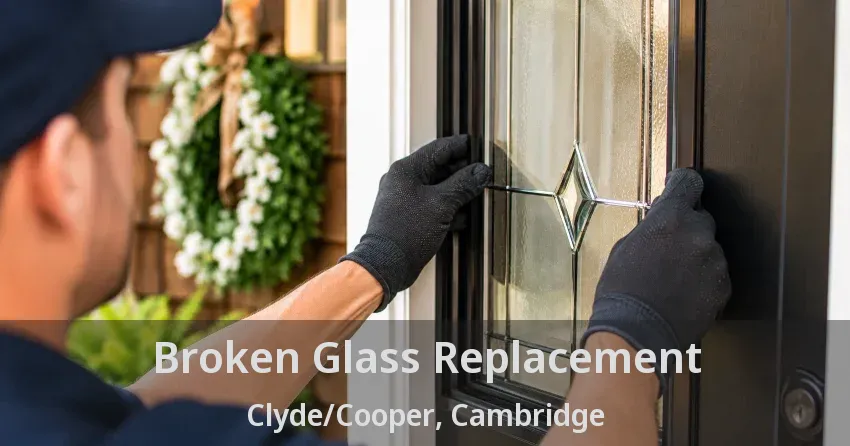 Broken Glass Replacement Clyde/Cooper, Cambridge - ON