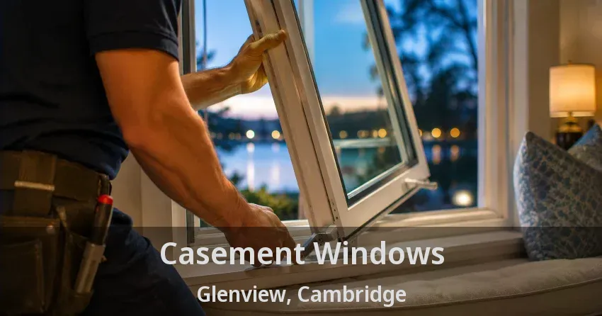 Casement Windows Glenview, Cambridge - ON