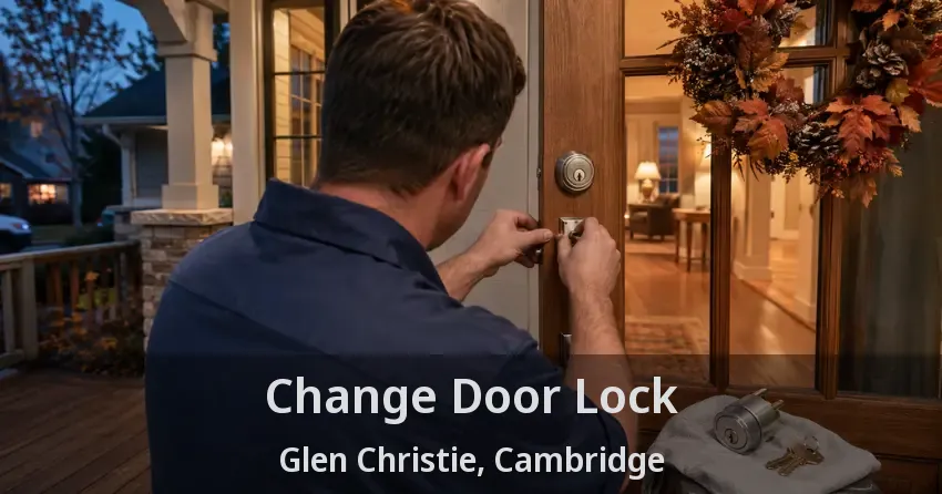 Change Door Lock Glen Christie, Cambridge - ON