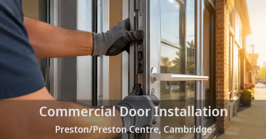 Commercial Door Installation Preston/Preston Centre, Cambridge - ON