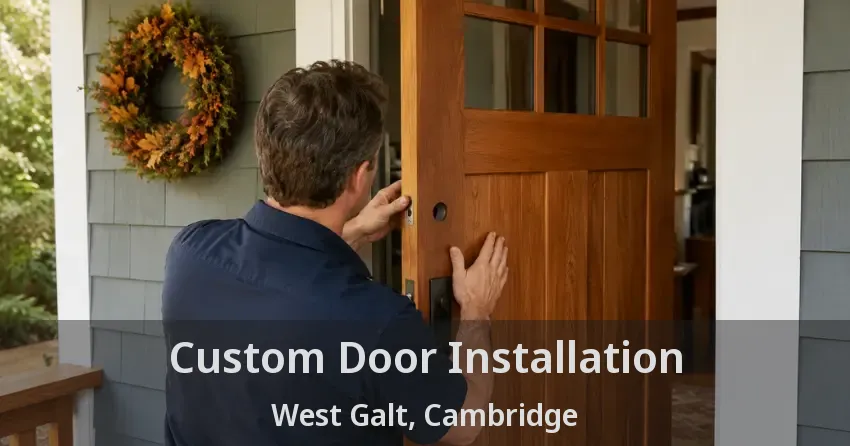 Custom Door Installation West Galt, Cambridge - ON