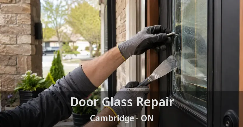 Door Glass Repair Cambridge - ON