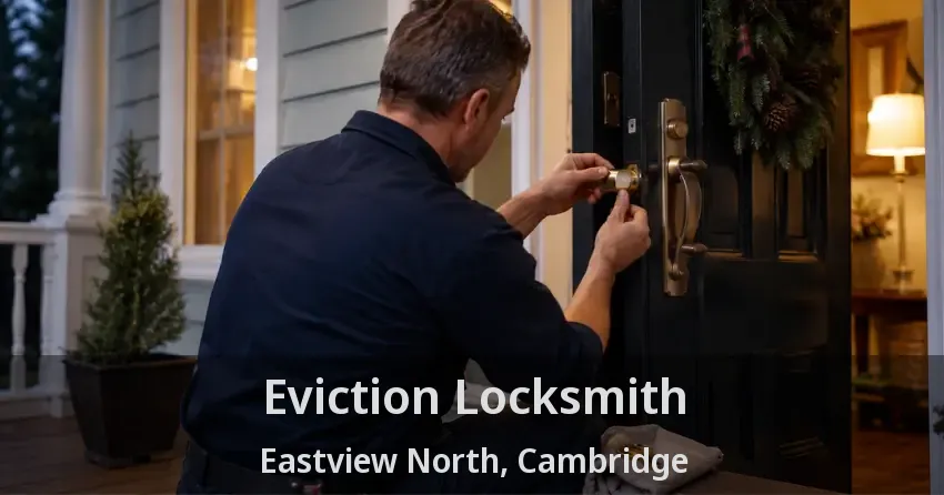 Eviction Locksmith Eastview North, Cambridge - ON