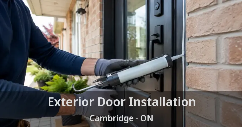 Exterior Door Installation Cambridge - ON