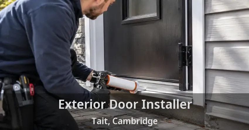 Exterior Door Installer Tait, Cambridge - ON