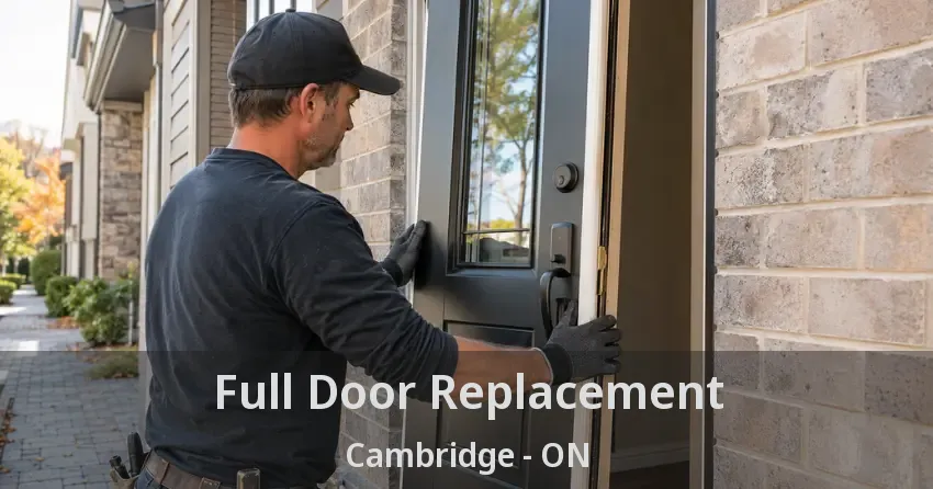Full Door Replacement Cambridge - ON