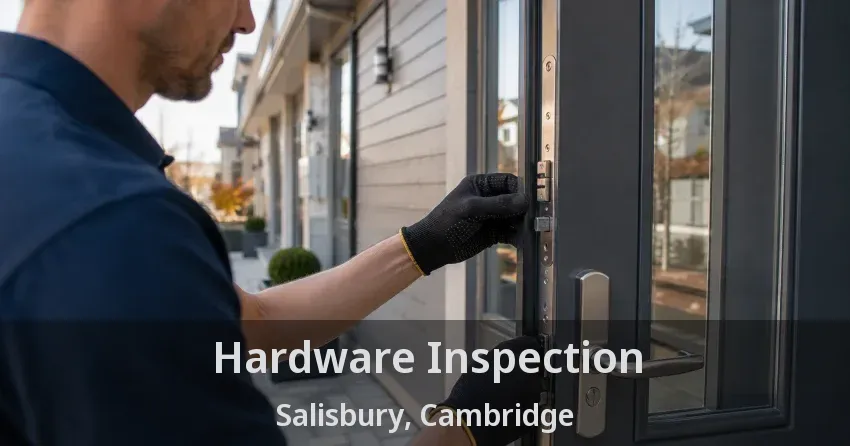Hardware Inspection Salisbury, Cambridge - ON