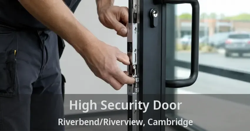 High Security Door Riverbend/Riverview, Cambridge - ON