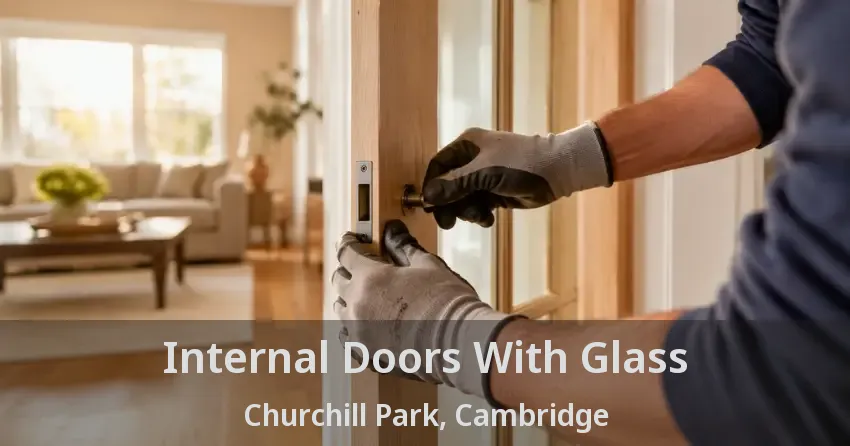 Internal Doors With Glass Churchill Park, Cambridge - ON