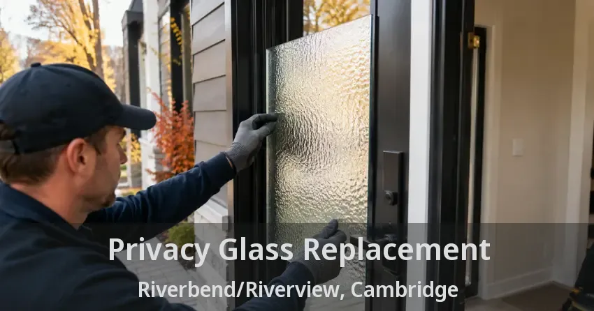 Privacy Glass Replacement Riverbend/Riverview, Cambridge - ON