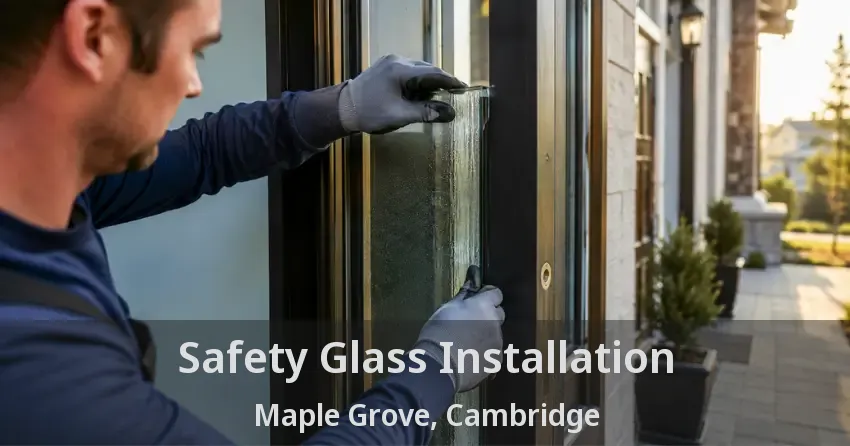 Safety Glass Installation Maple Grove, Cambridge - ON