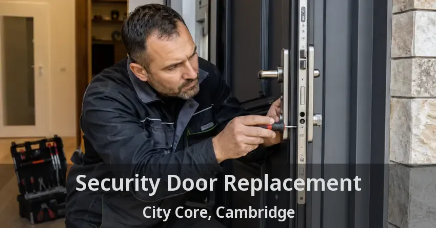 Security Door Replacement City Core, Cambridge - ON