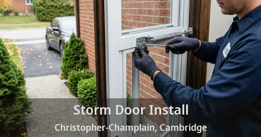 Storm Door Install Christopher-Champlain, Cambridge - ON