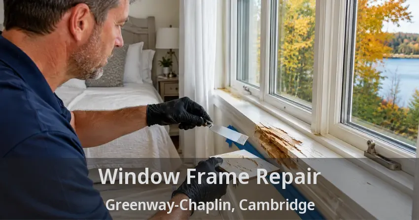 Window Frame Repair Greenway-Chaplin, Cambridge - ON