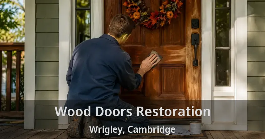 Wood Doors Restoration Wrigley, Cambridge - ON